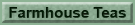 Farmhouse Teas